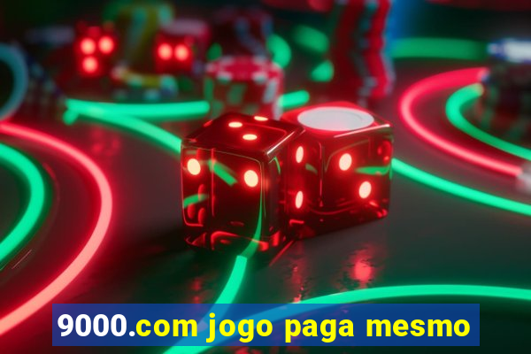 9000.com jogo paga mesmo